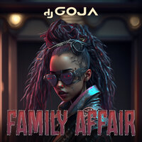 DJ Goja - Family Affair