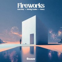 Liam May feat. Moving Castles & Honey - Fireworks