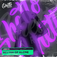 Libercio - Better Of Alone
